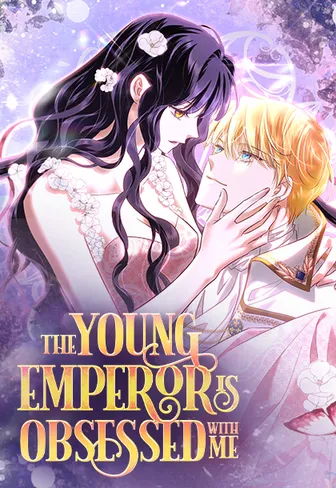 The Young Emperor Is Obsessed With Me
