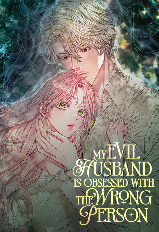 My Evil Husband Is Obsessed With the Wrong Person